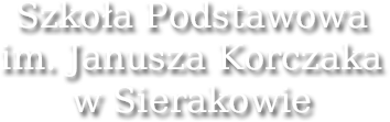 Szkoła Podstawowa im. Janusza Korczaka w Sierakowie